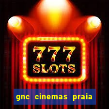 gnc cinemas praia de belas